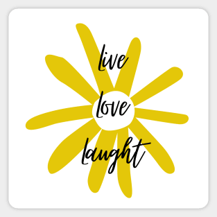 Live, Love, Laught 8 Sticker